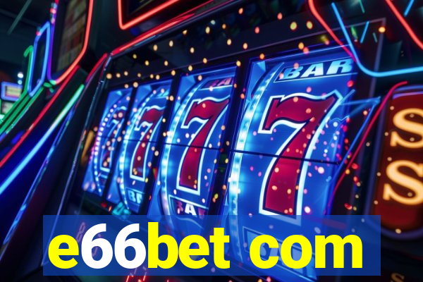 e66bet com
